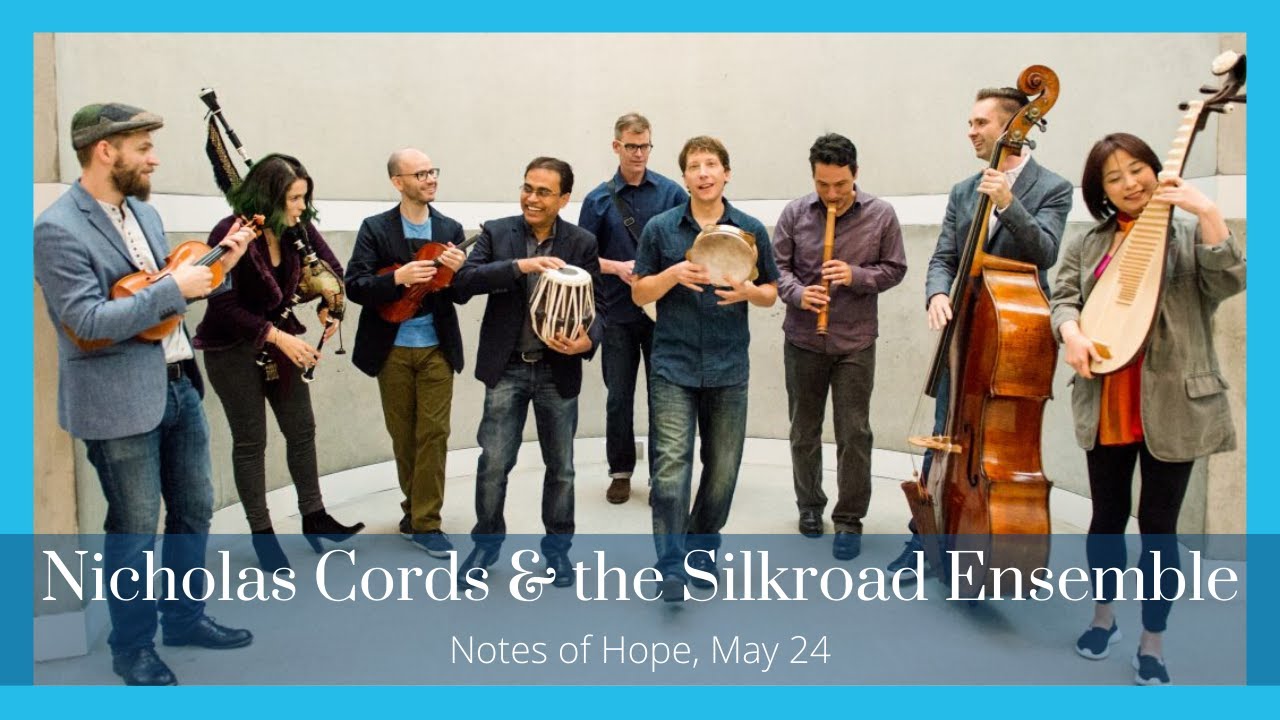 Notes of Hope - Nicholas Cords & the Silkroad Ensemble