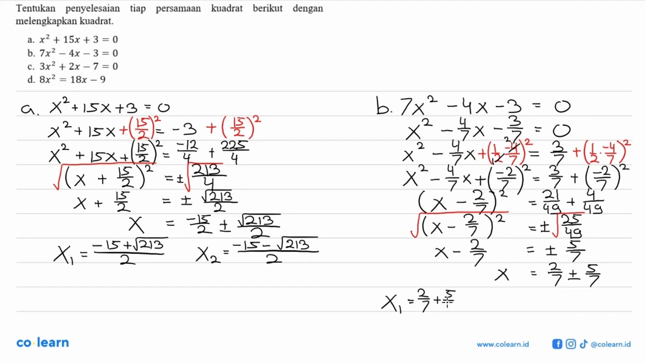 Tentukan penyelesaian tiap persamaan kuadrat berikut dengan melengkapkan kuadrat. a. x^2+15x+3=0 ...
