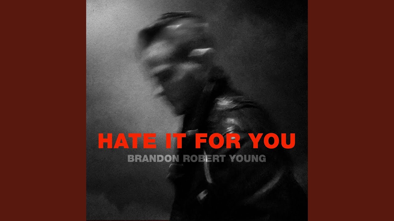 Hate It for You