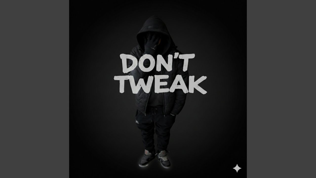 Don't Tweak (feat. Yung Faith)