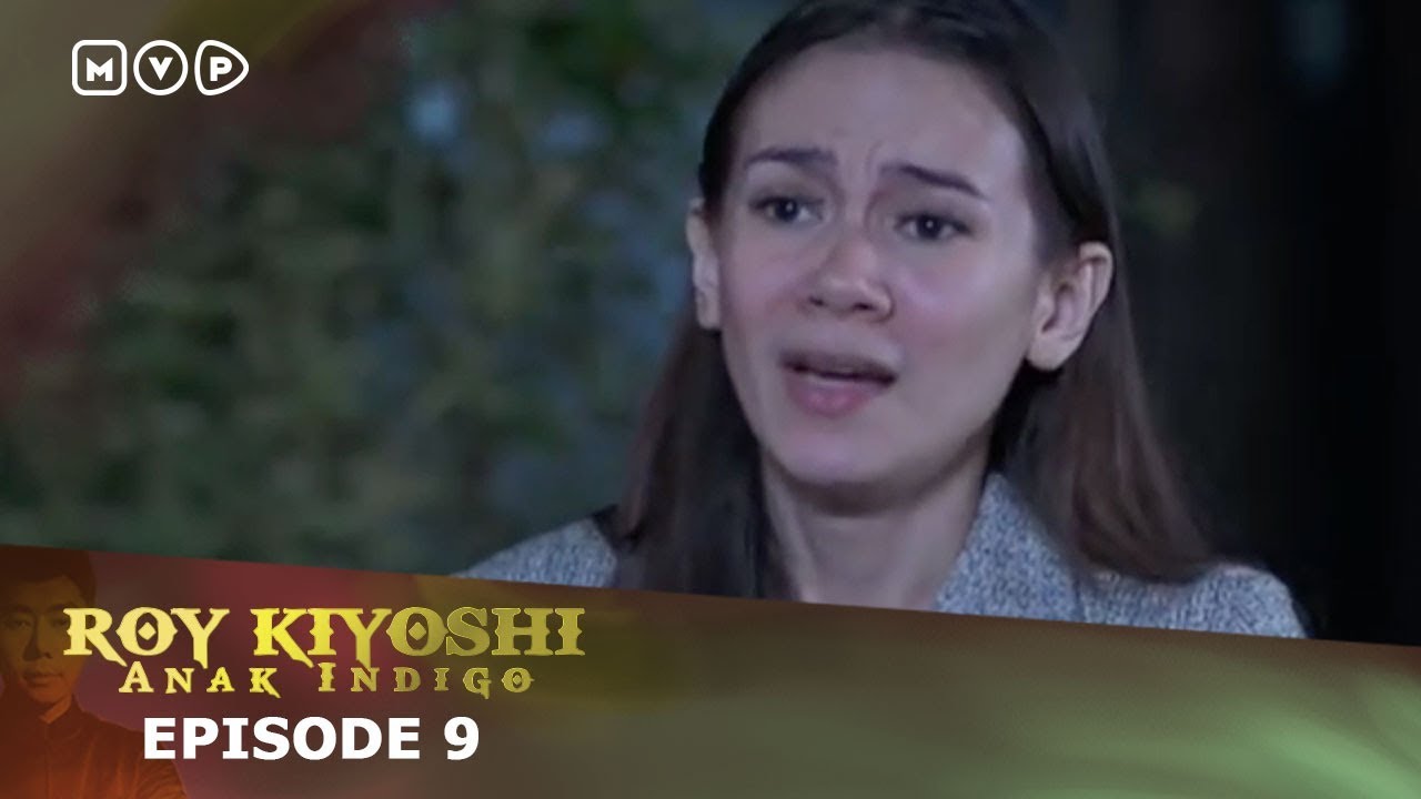 Roy Kiyoshi Anak Indigo Episode 9