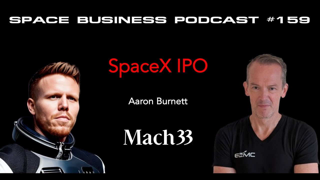 #159 | SpaceX IPO | Aaron Burnett, Mach33