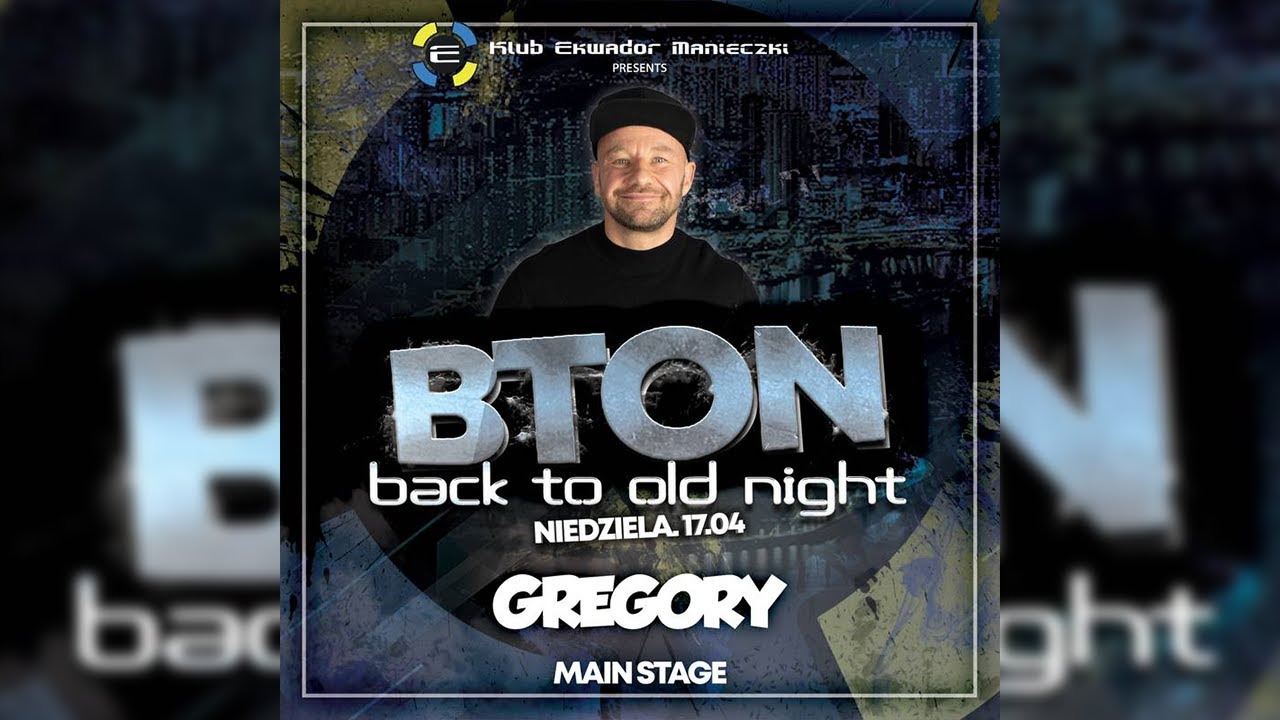 Gregory @ Ekwador Manieczki (17.04.2022) # Back to Old Night