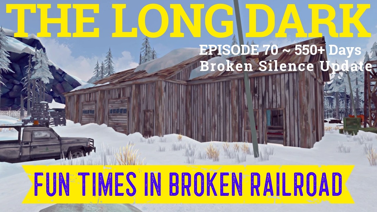 Long Dark - Interloper 50 Days in Every Zone - Ep. 70 ~ Fun In Broken Railroad