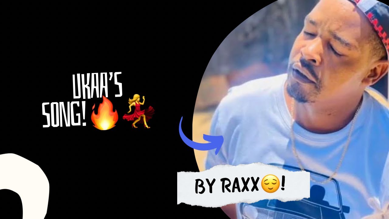 Ukaa’s Song|Rax Rakutuka Kandjoze |Namibian YouTuber