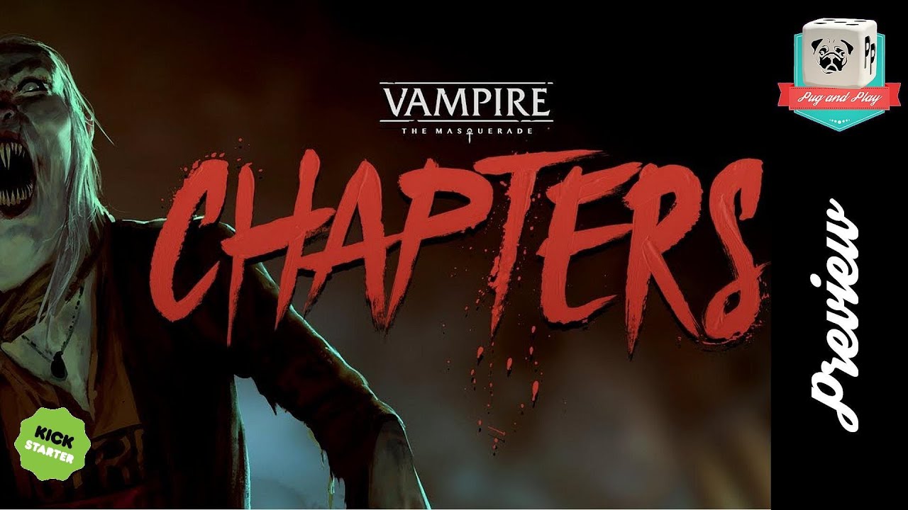 [Preview] Vampire: The Masquerade / CHAPTERS partie 02 - Alors, on découvre le jeu?