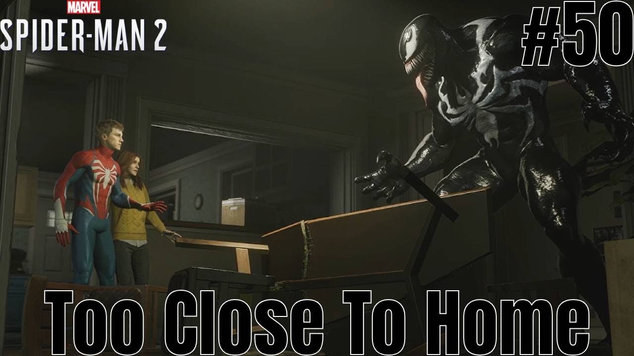 Playing Marvel's Spider-Man 2 | Ep 50 | Walkthrough | Too Close To Home