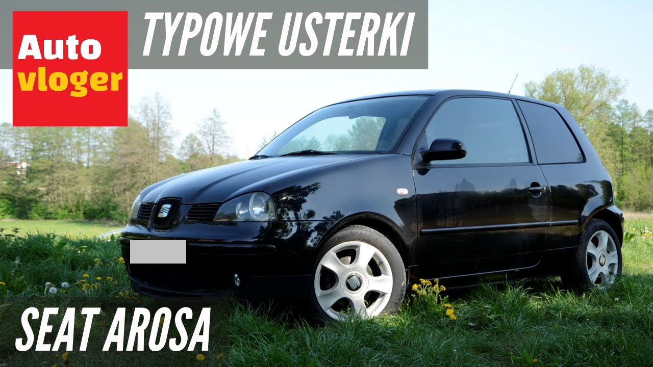 Seat Arosa - typowe usterki