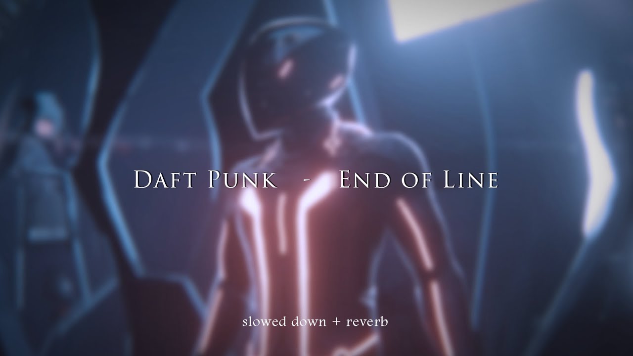 Daft Punk - End of Line {slowed + reverb}