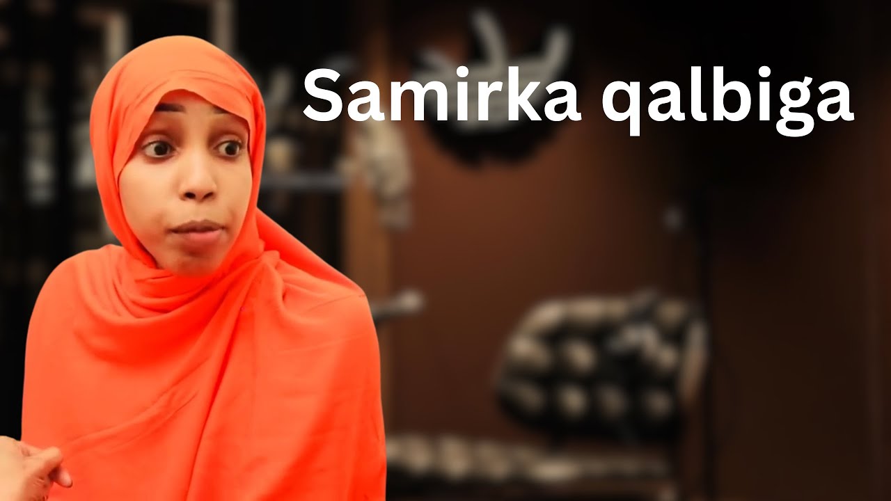Samirka qalbiga Qeybti 11aad