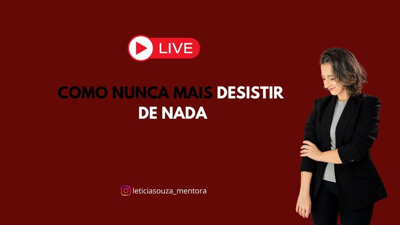 Como nunca mais desistir de nada