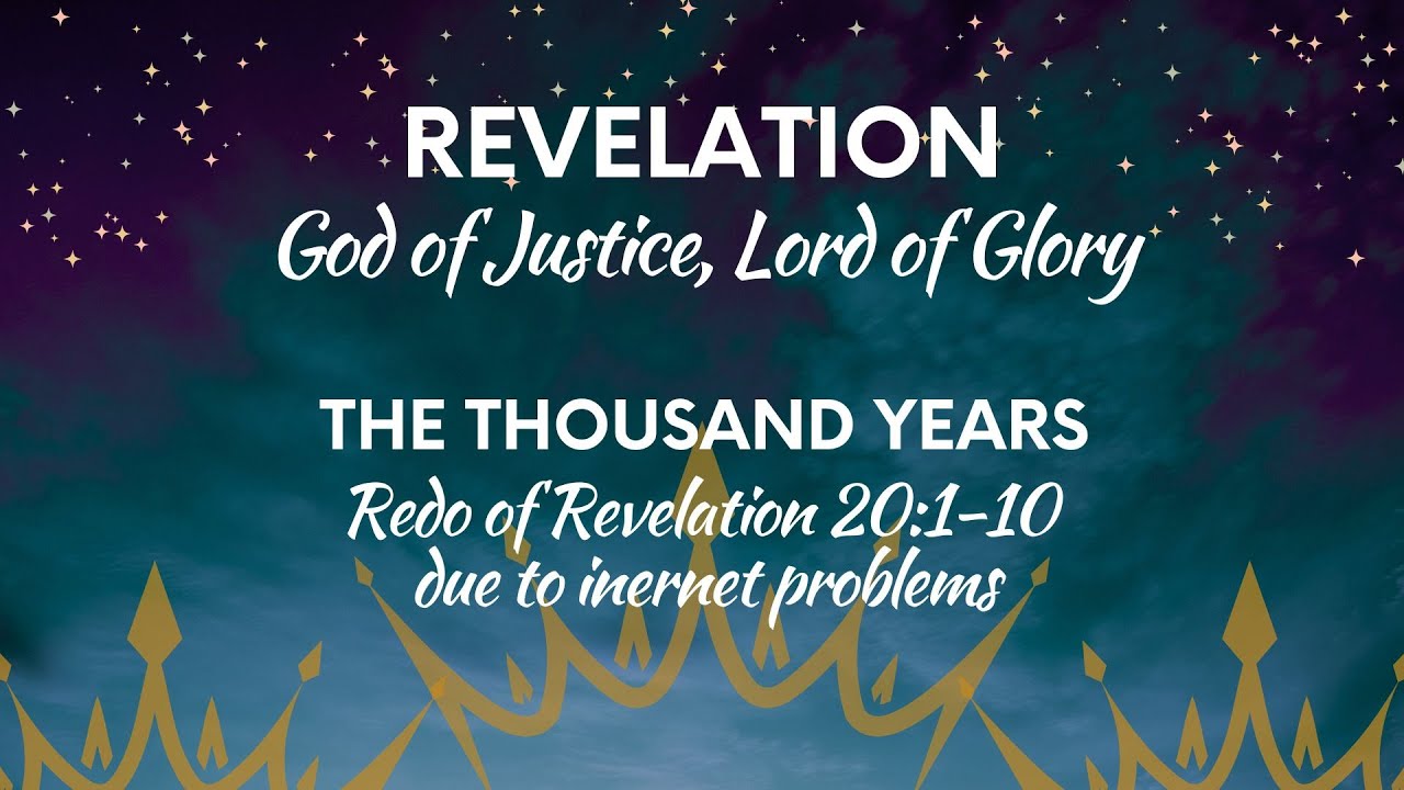 The Thousand Year Reign of Christ in Revelation 20 (re-do from internet problem) by Deanna Munger