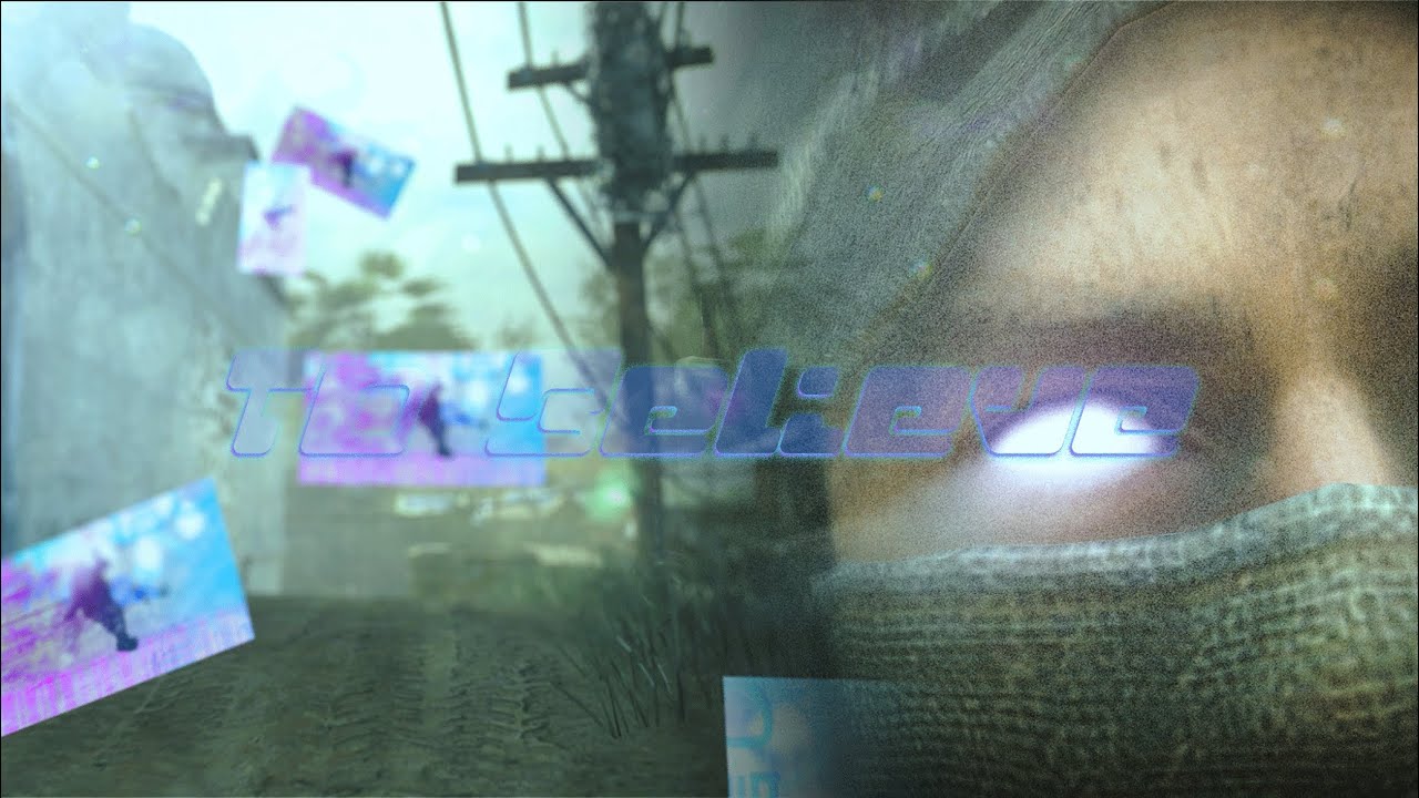 TO BELIEVE