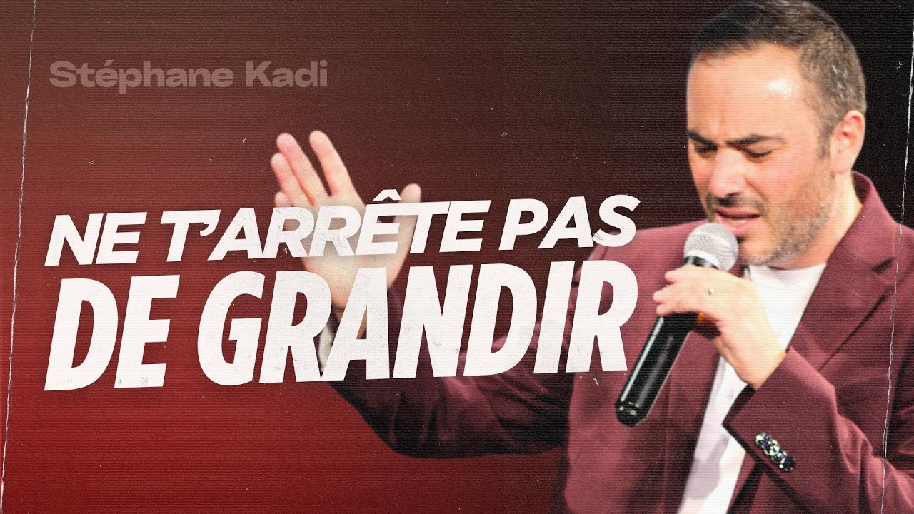 Ne t'arrête pas de grandir - Stéphane Kadi