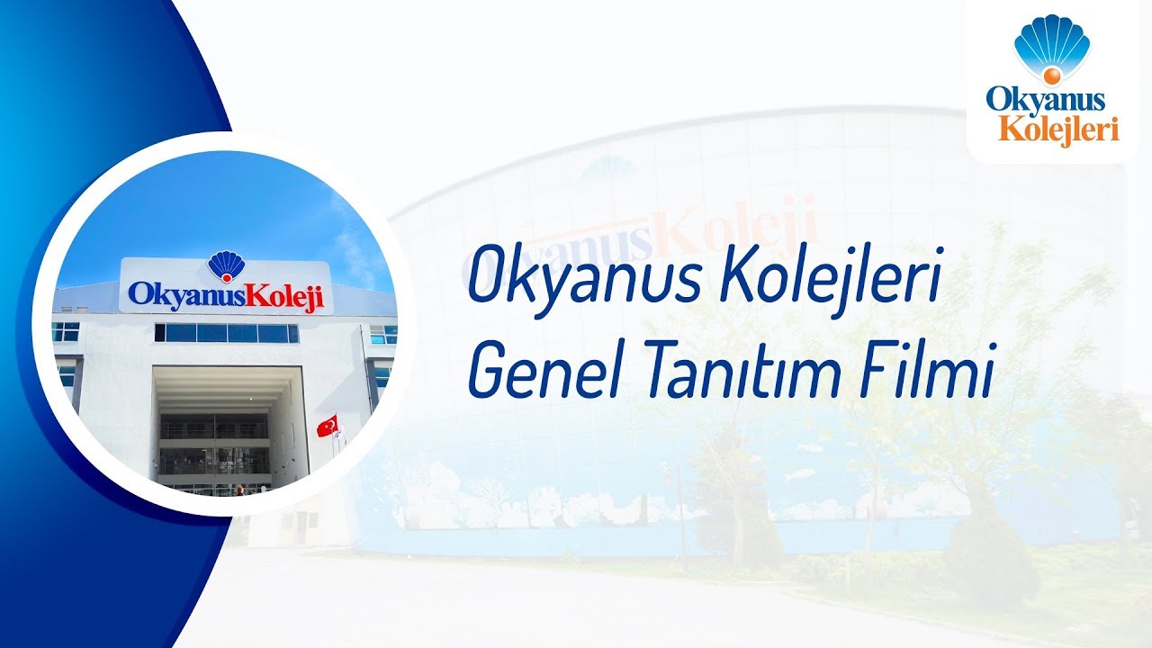 OKYANUS KOLEJLERİ GENEL TANITIM FİLMİ