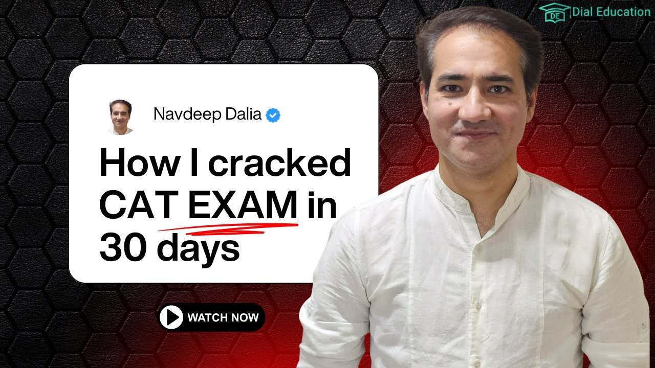 30 Days to Crack CAT! My Complete Strategy | Navdeep Dalia | DialEducation