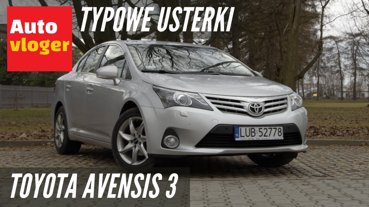 Toyota Avensis 3 - typowe usterki