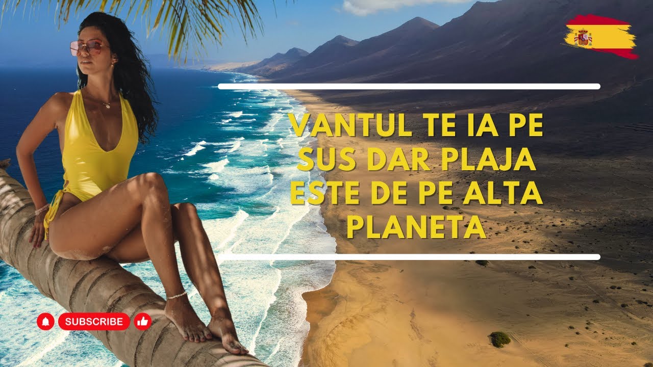 AM AJUNS IN FUERTEVENTURA | Una din Insulele Canare care pare a fi de pe alta planeta