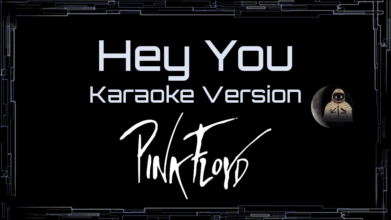 Pink Floyd • Hey You (CC) [Karaoke Instrumental Lyrics]
