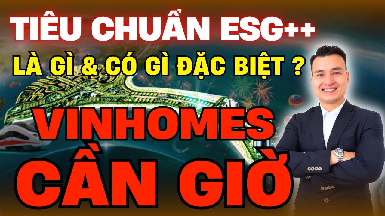 Tiêu Chuẩn ESG++ Tại Dự Án VINHOMES GREEN PARADISE CẦN GIỜ Là Gì & Có Gì ĐặcBiệt? | Vinhomes Cần Giờ