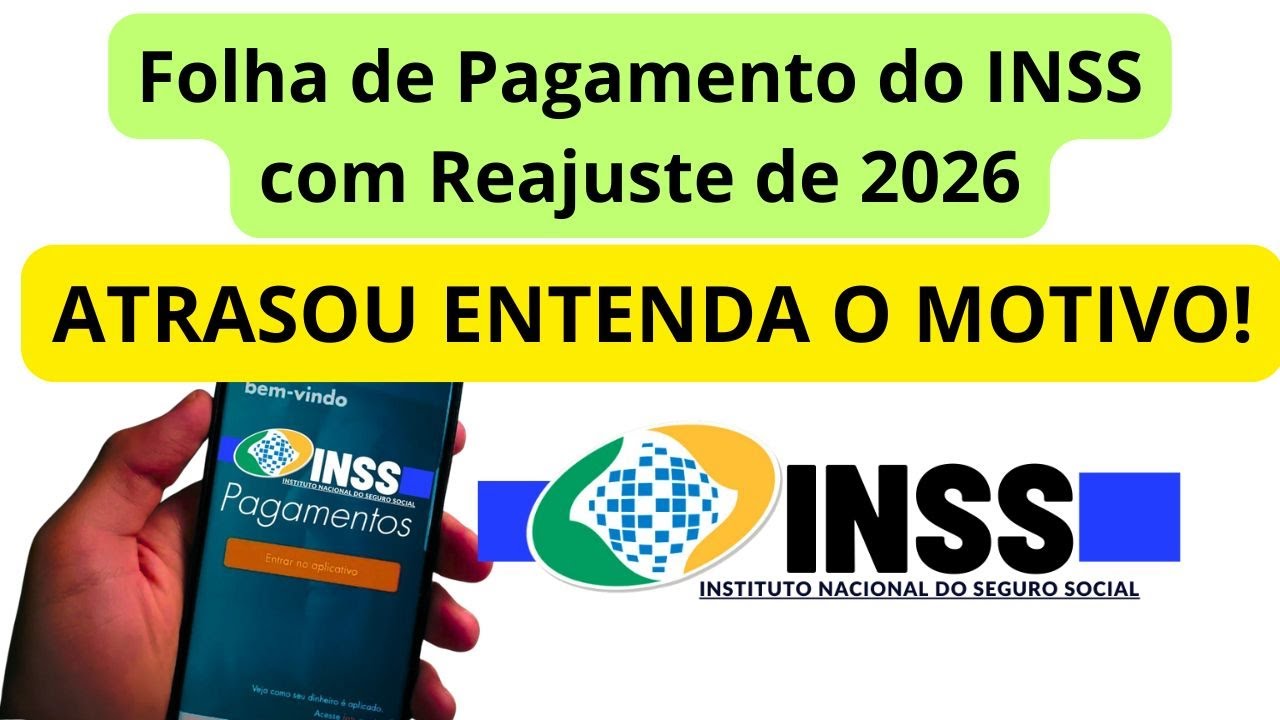 Folha de Pagamento do INSS com Reajuste de 2026 Atrasou: Veja o Motivo!