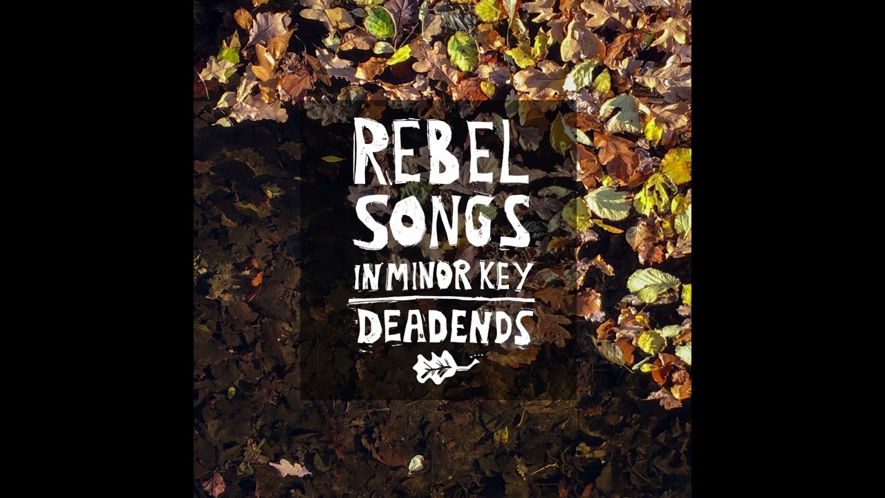 Deadends - Rebel Songs in Minor Key
