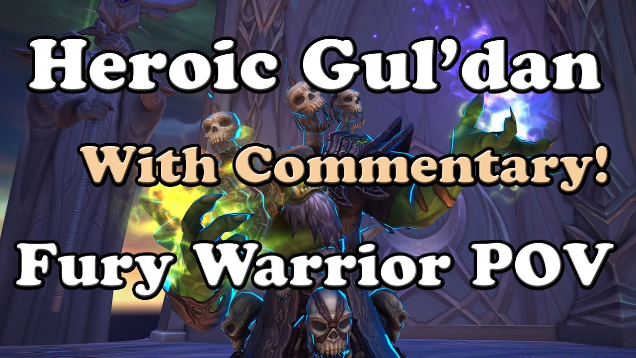 Heroic Gul'dan Fury Warrior Commentary!