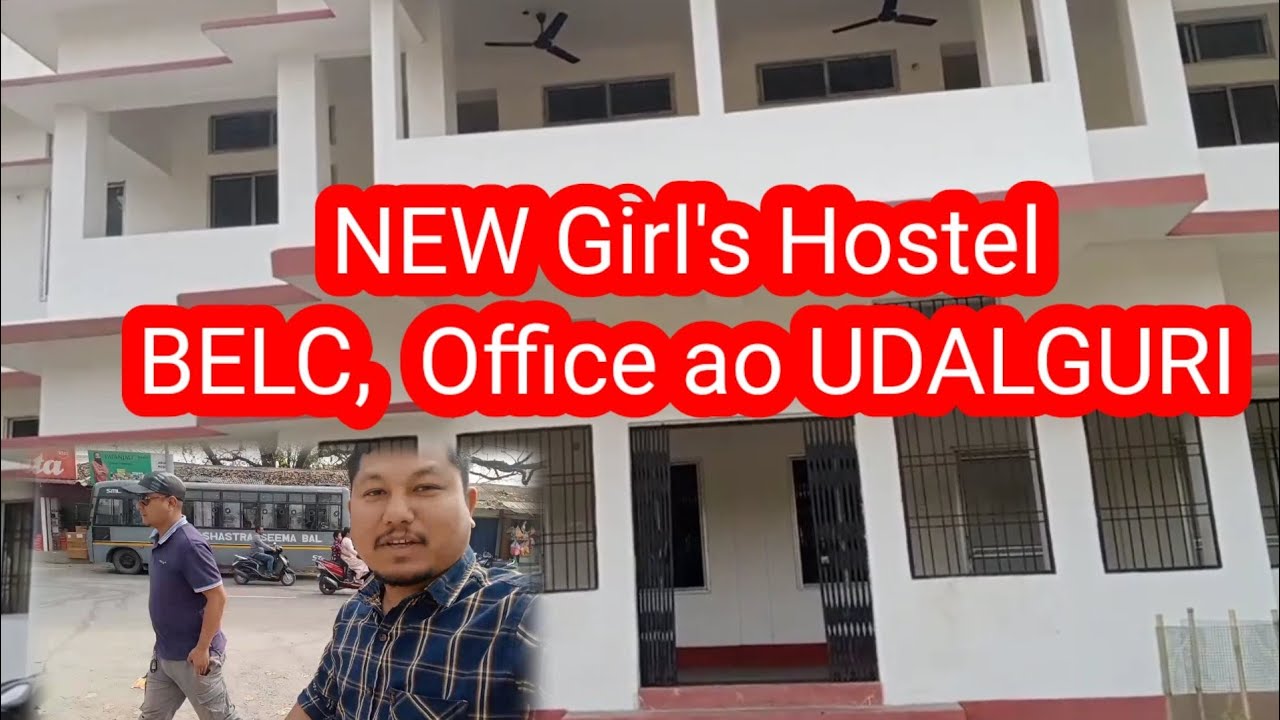 UDALGURI BELC office ao Girls HOSTEL Tanw hagwn.