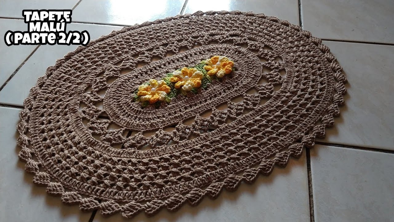 TAPETE MALÚ / Parte 2 / tapete de crochê oval com flores e ponto cruzado