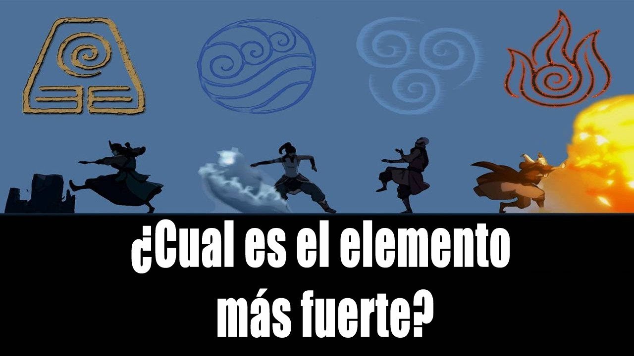 ¿Cual es el elemento más fuerte en Avatar?