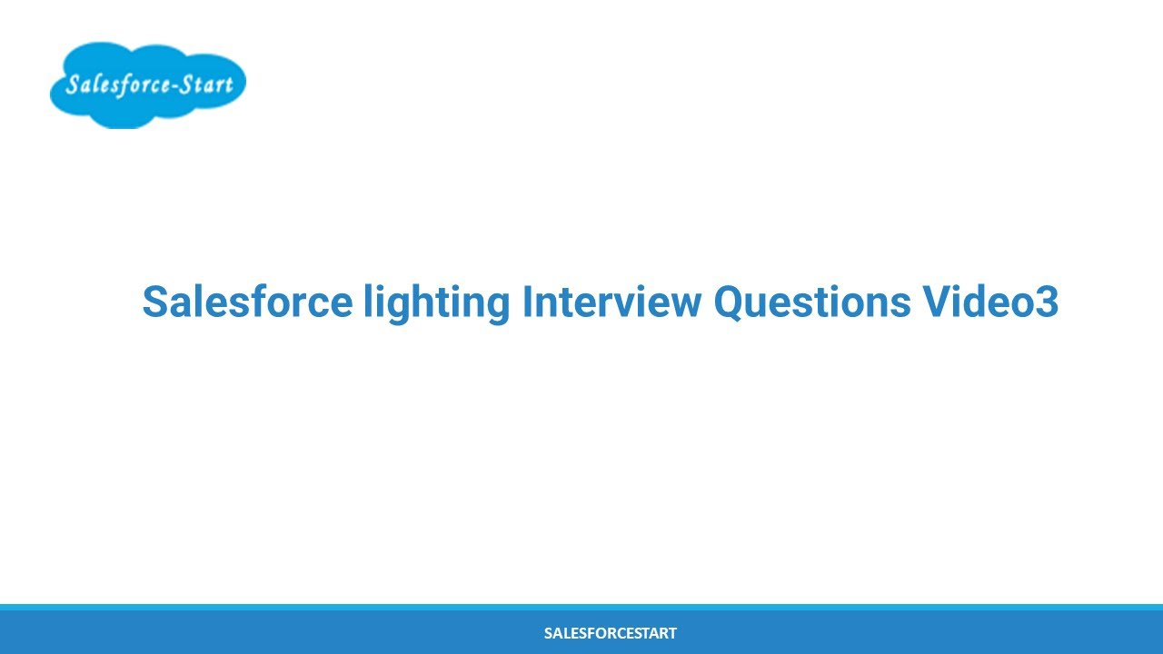 Salesforce lighting Interview Questions Video3
