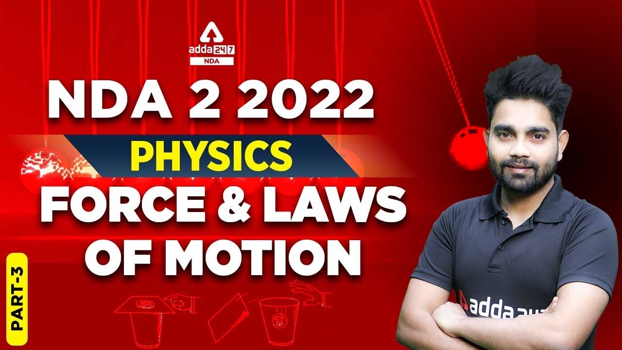 NDA Physics 2022 | Force and Laws of Motion | NDA Physics Classes 2022 #3