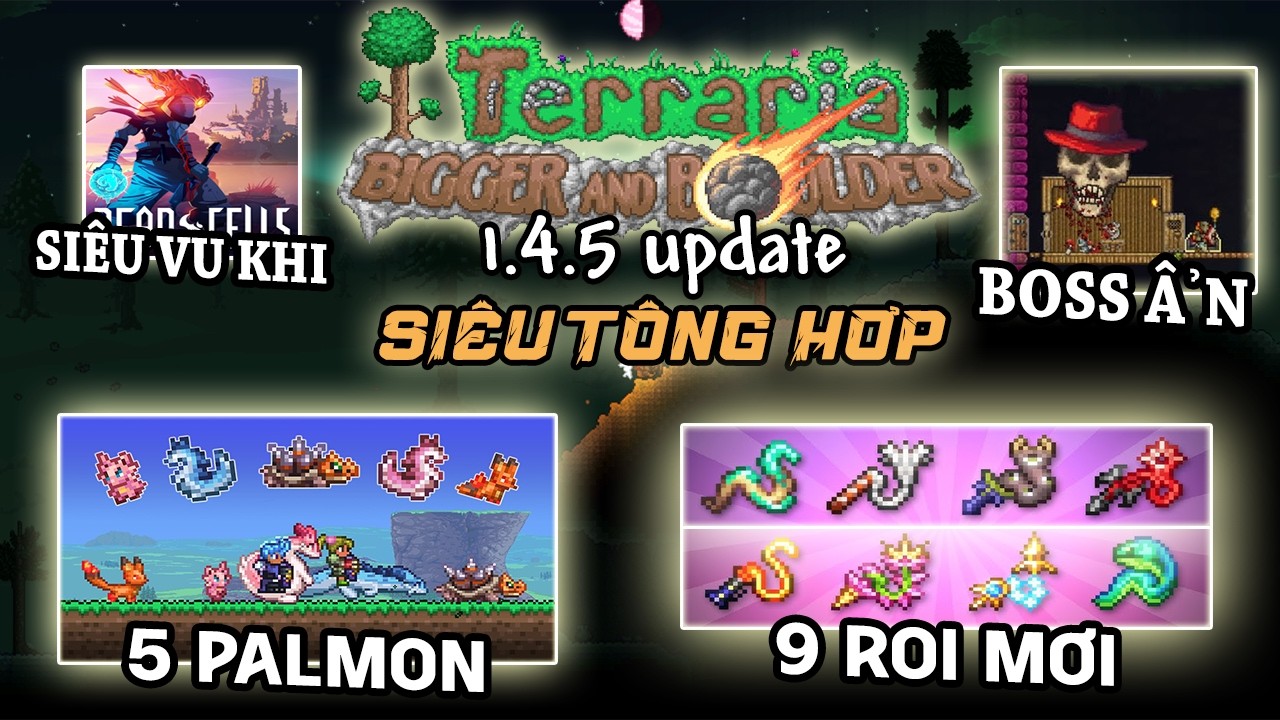 SIÊU TỔNG HỢP TẤT CẢ CÁC CẬP NHẬT CÓ TRONG TERRARIA 1.4.5 BIGGER AND BOULDER