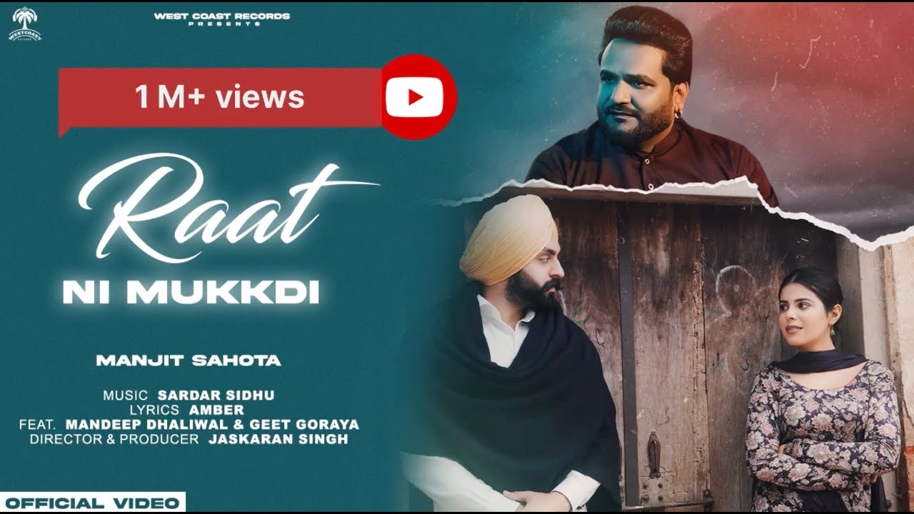 Raat Ni Mukkdi Official Video | Manjit Sahota | Geet Goraya | West Coast Records | Punjabi Song 2024