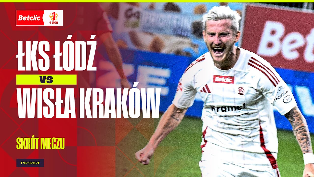 SKRÓT: ŁKS ŁÓDŹ - WISŁA KRAKÓW, PIĄTA WYGRANA ŁKS-U Z RZĘDU! | 1. LIGA