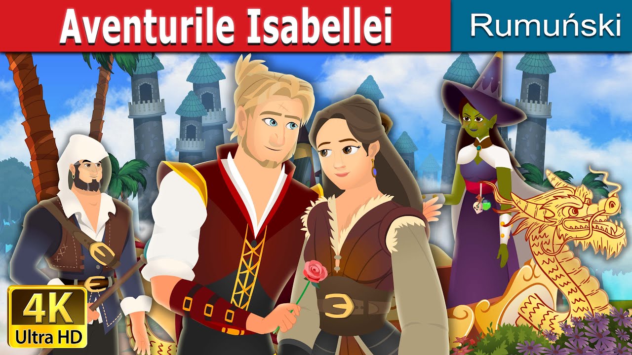 Aventurile Isabellei | The Adventures of Isabella | @RomanianFairyTales