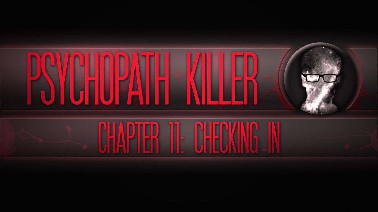 Psychopath Killer Chapter 11: Checking In [Roleplay] [ASMR]