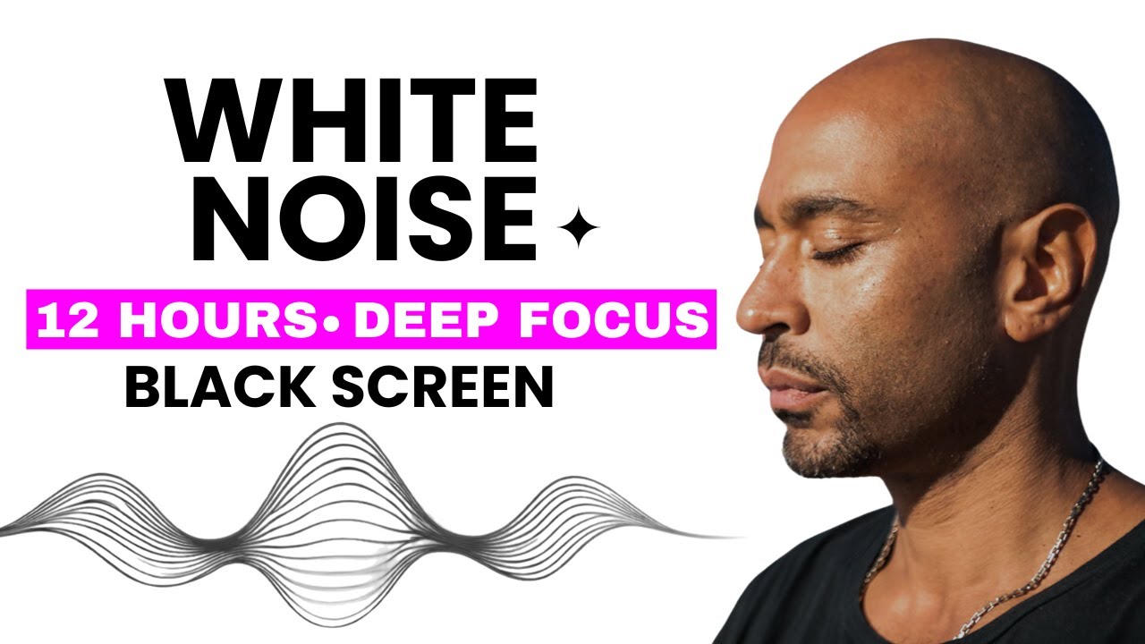 12 Hours of White Noise for Focus – Block Distractions & Get More Done