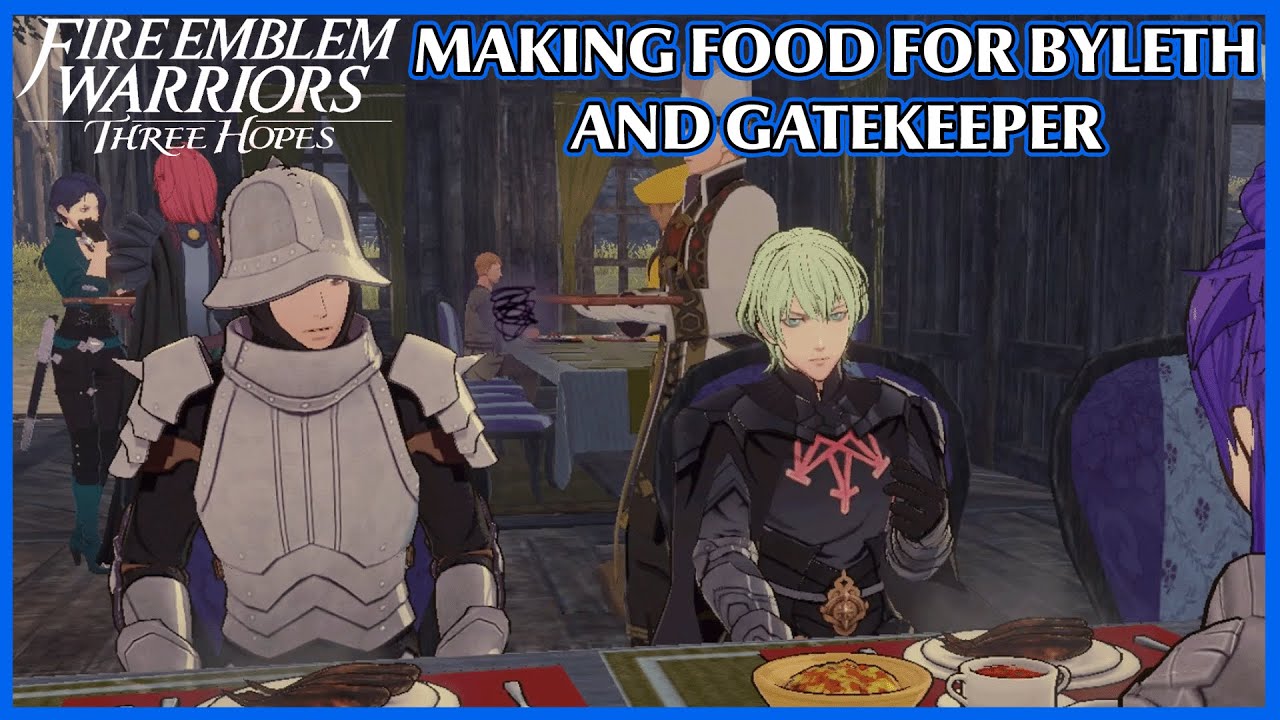 Making food for Byleth and Gatekeeper - Fire Emblem Warriors Three Hopes