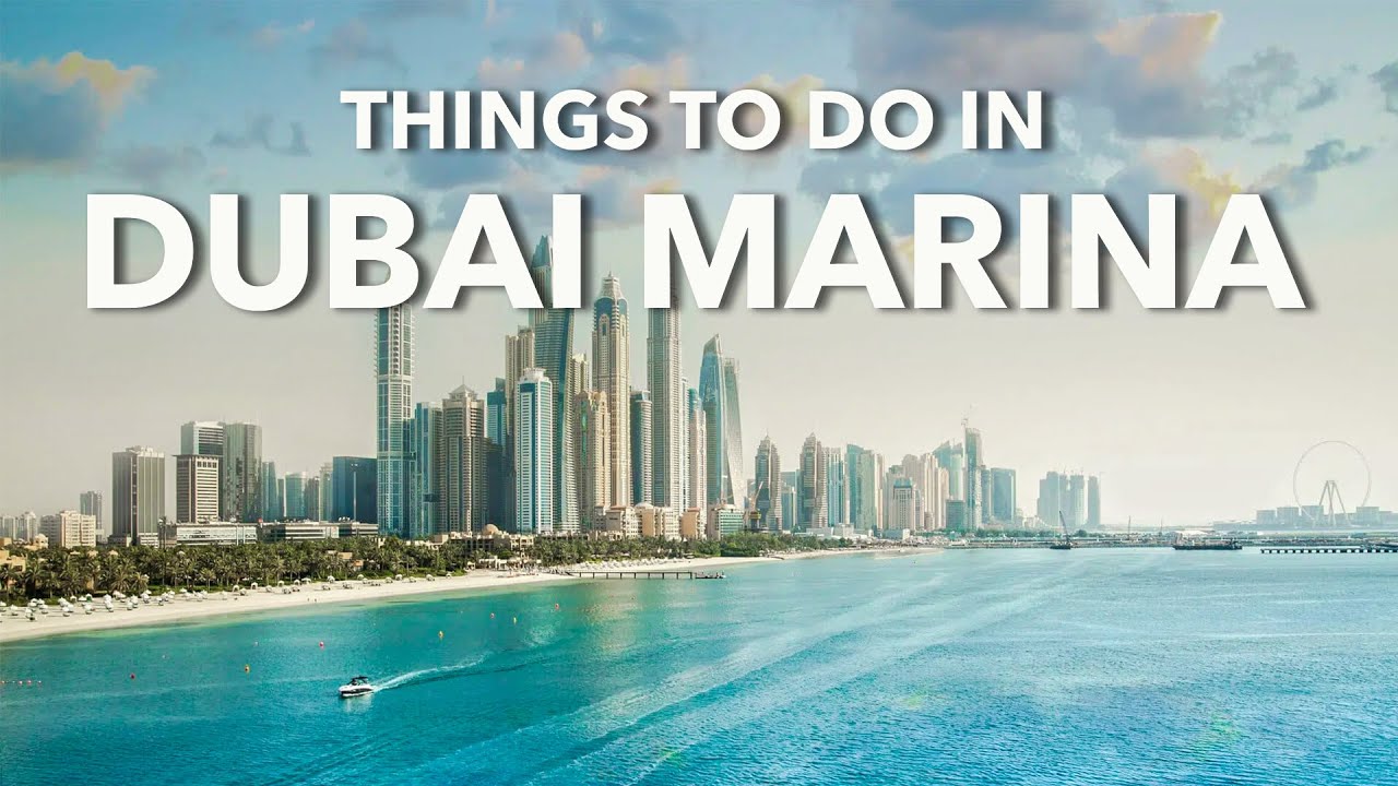 DUBAI MARINA THINGS TO DO