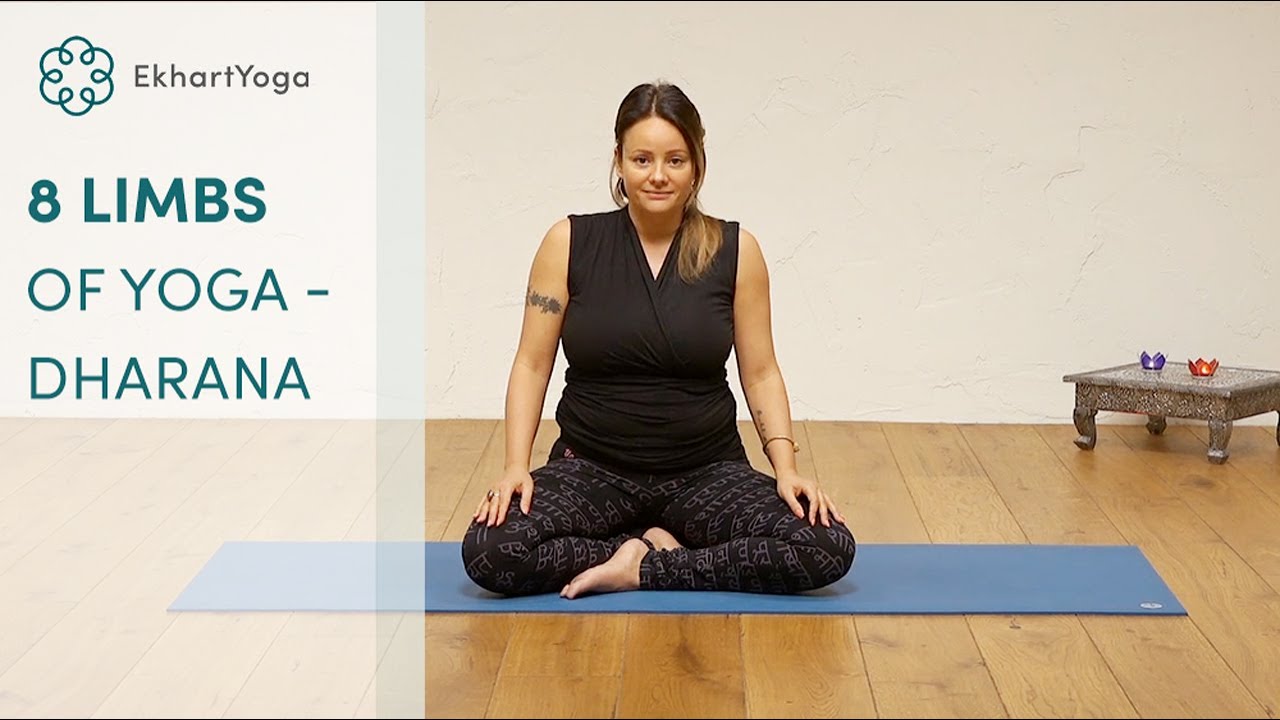 #6 Dharana - The Eight Limbs of Yoga