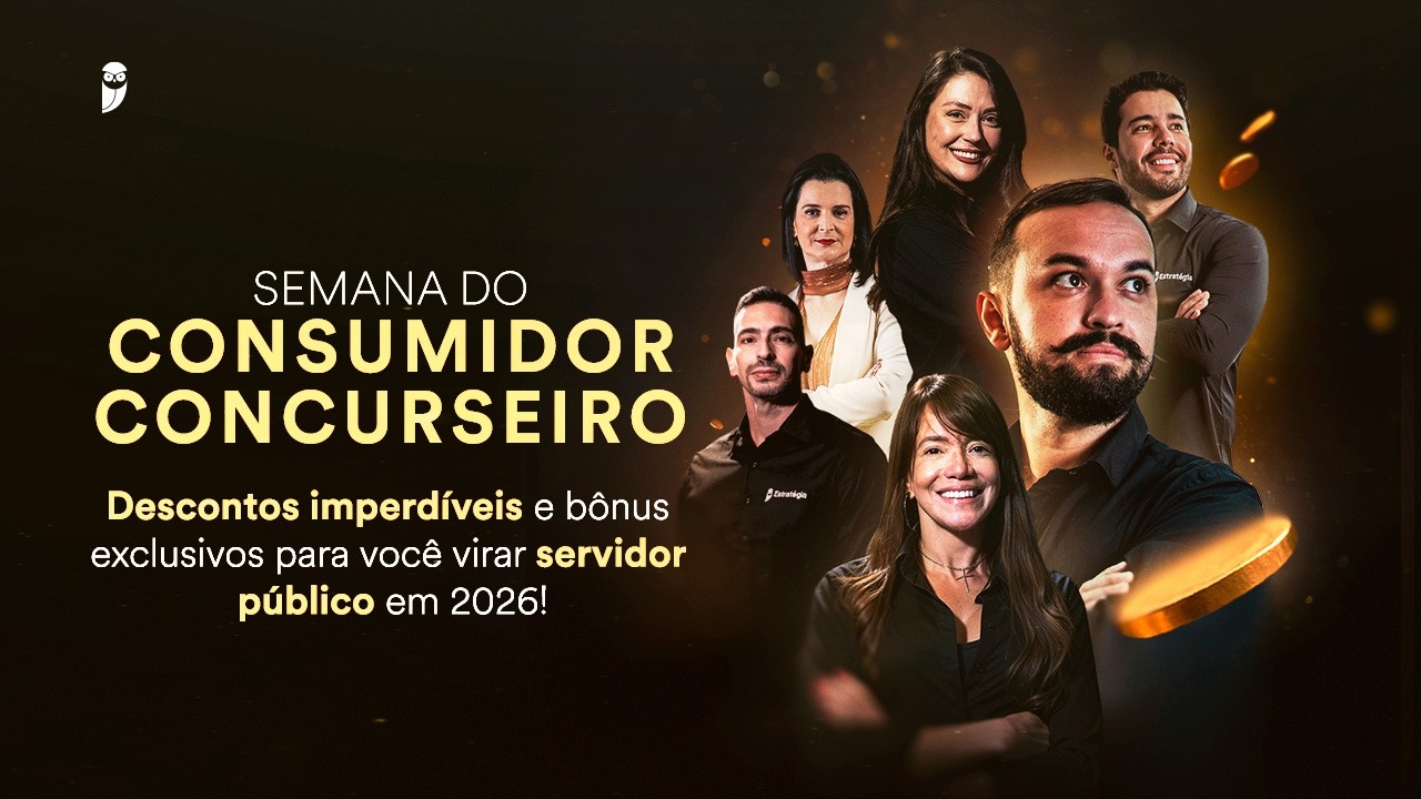Semana do Consumidor Concurseiro - Até 52% OFF + bônus para você virar servidor público em 2026!