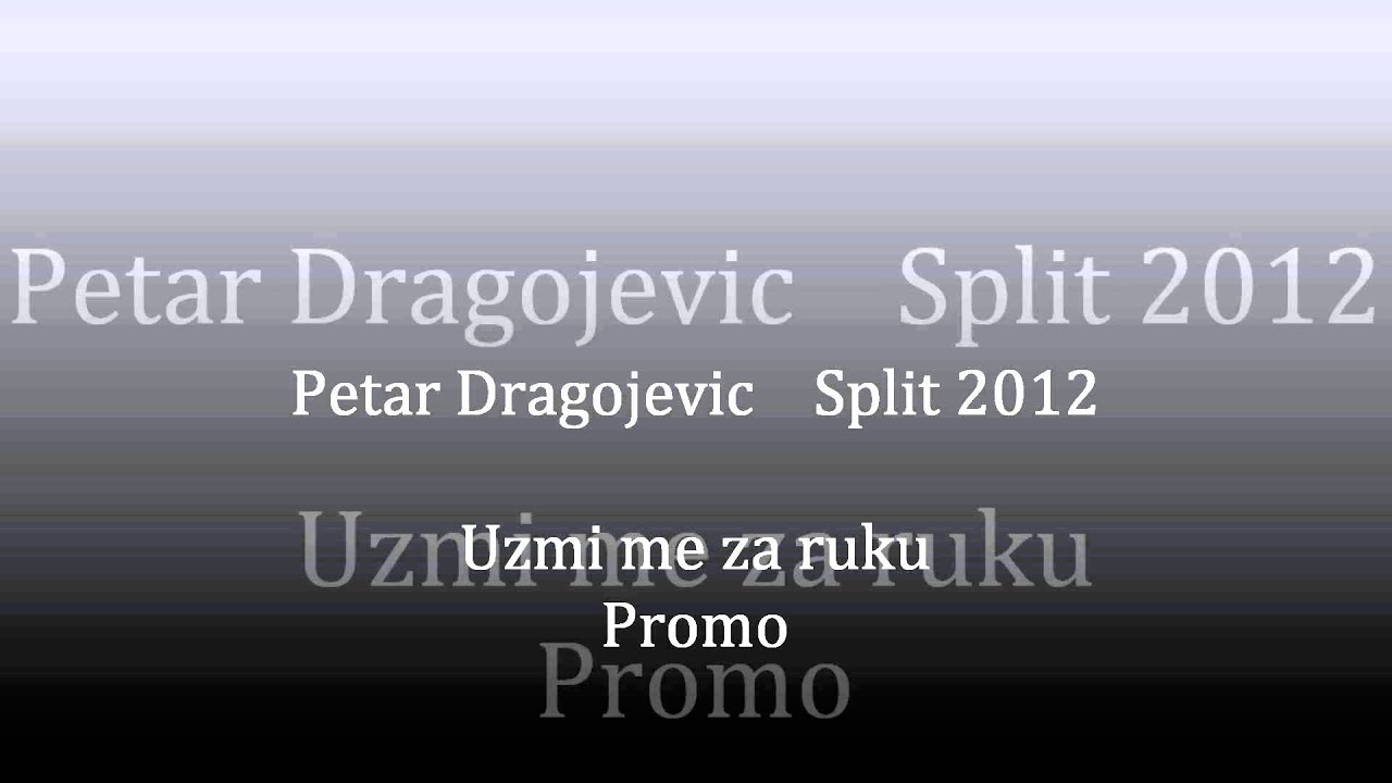Petar Dragojevic  Uzmi me za ruku Split 2012
