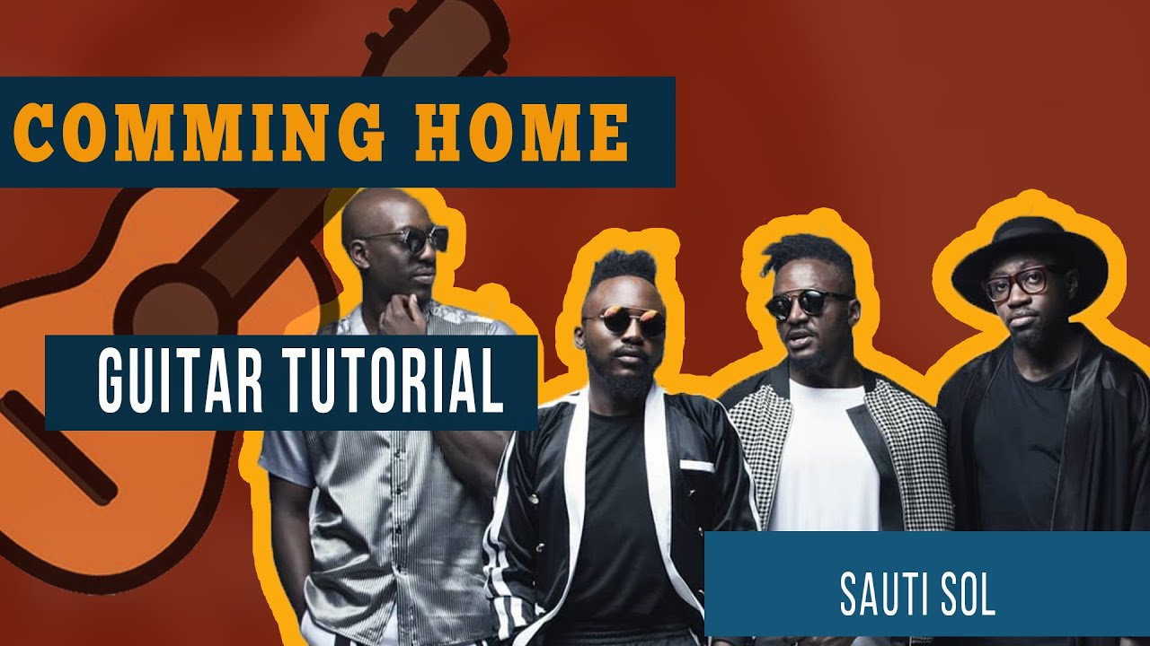 Sauti Sol  - Coming Home (How to play comming home on guitar lesson/tutorial)