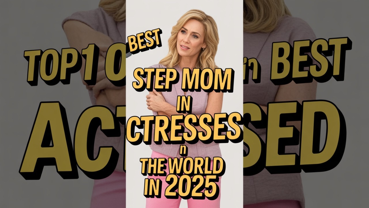 Best Stepmom Name | Best Stepmom Actor | Best Stepmom Actress Name