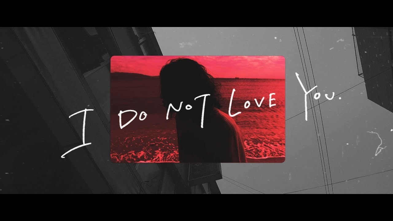 I DO NOT LOVE YOU. / キタニタツヤ (Official Music Video)