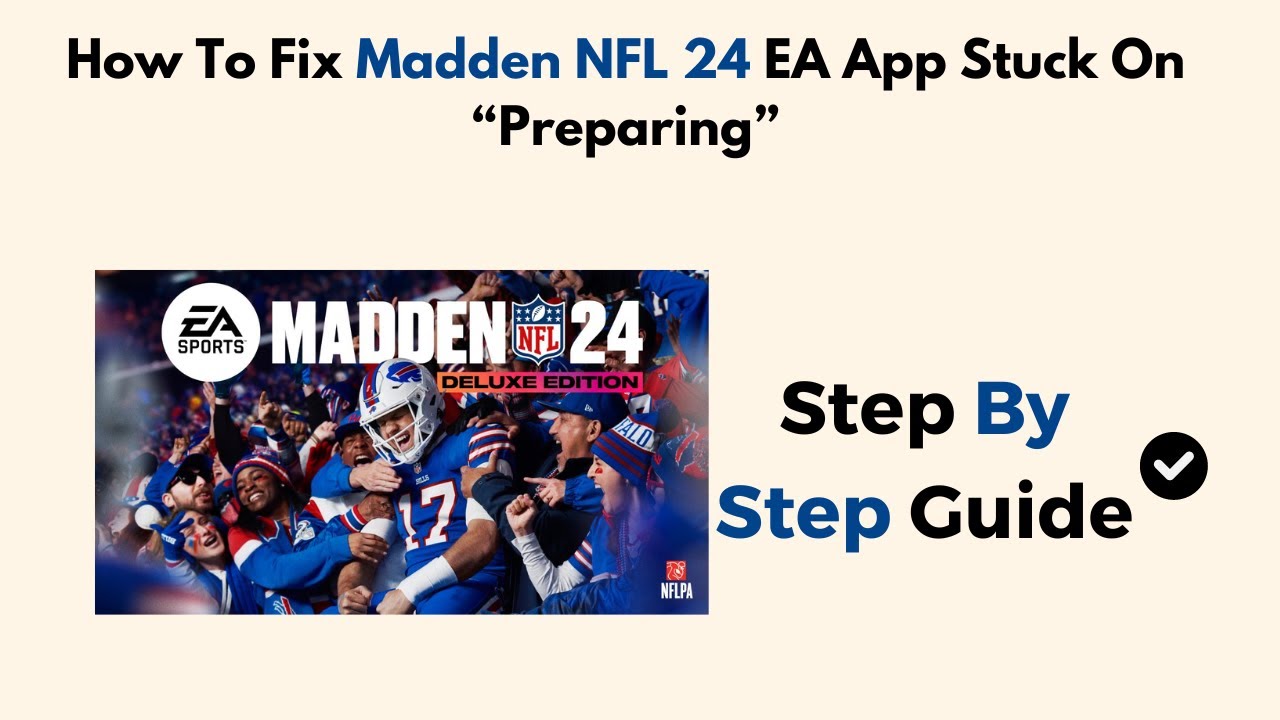 How To Fix Madden NFL 24 EA App Stuck On &ldquo;Preparing&rdquo;