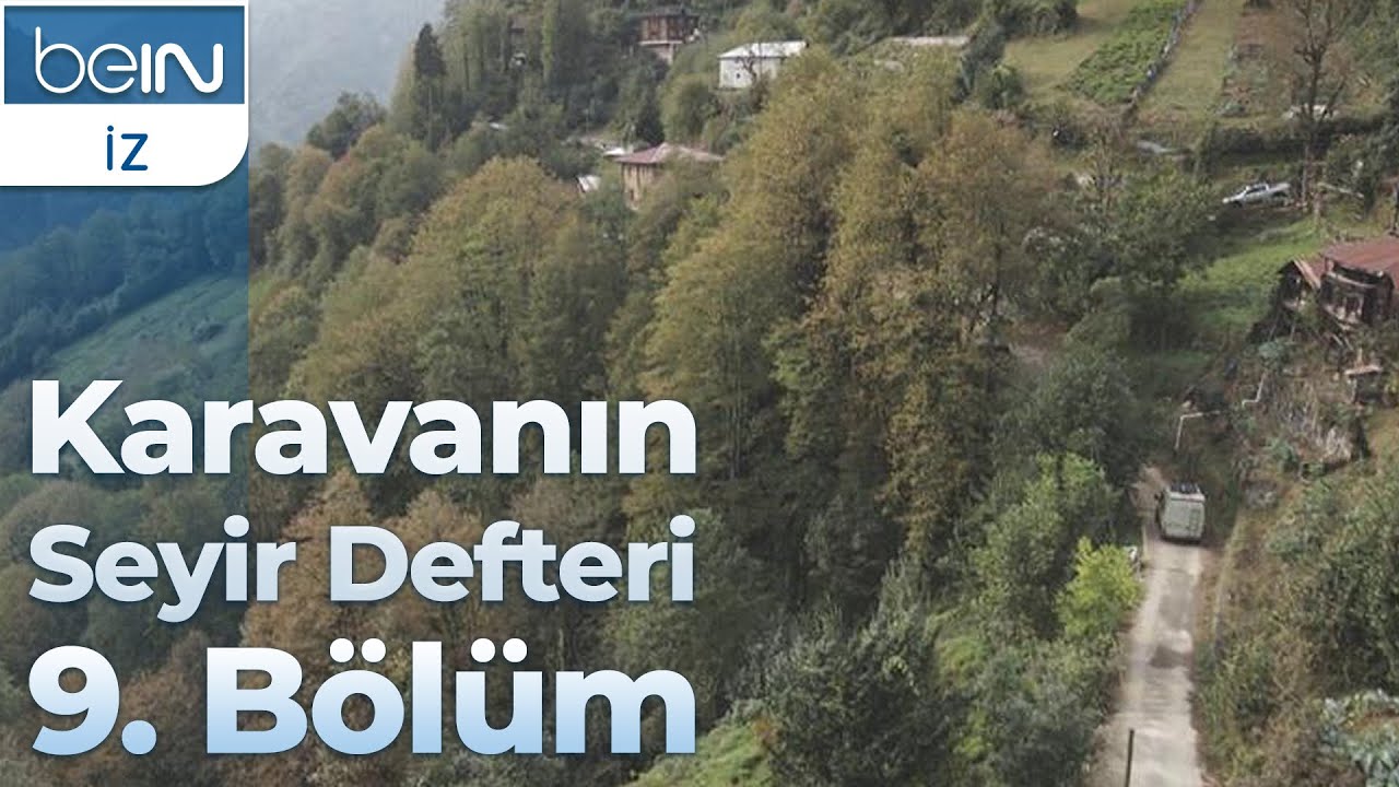 Karavanın Seyir Defteri 9. Bölüm: Çamlıhemşin