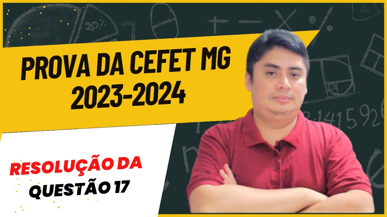 Resolução de Questões da CEFET MG 2023-2024. Questão 17 - Radiciação