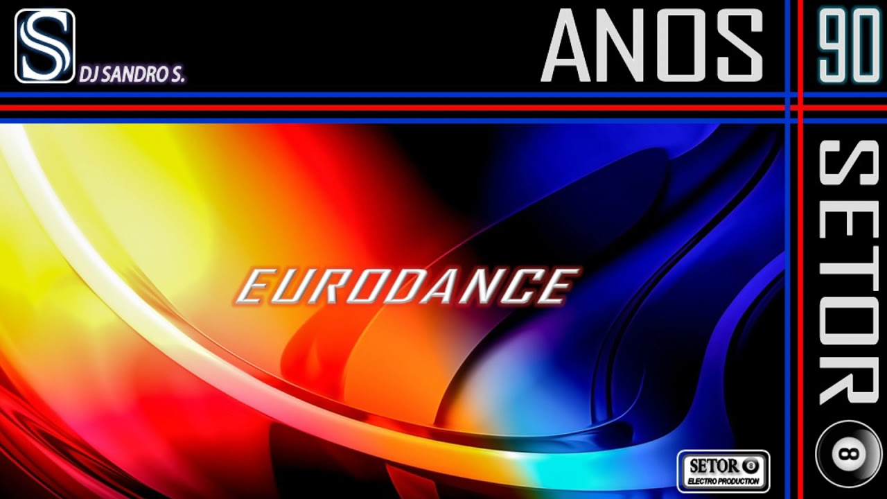 EURODANCE ANOS 90'S VOL: 46   ESPECIAL DE ANIVERS&Aacute;RIO DJ SANDRO S.
